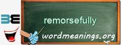 WordMeaning blackboard for remorsefully